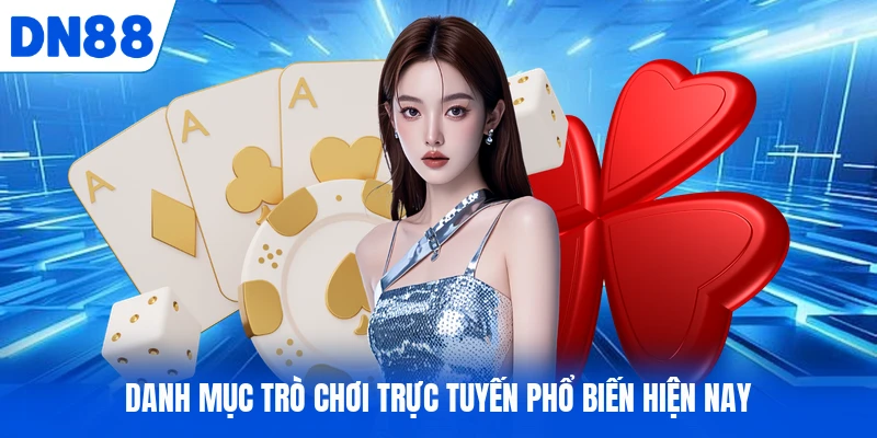 Danh mục trò chơi trực tuyến phổ biến hiện nay