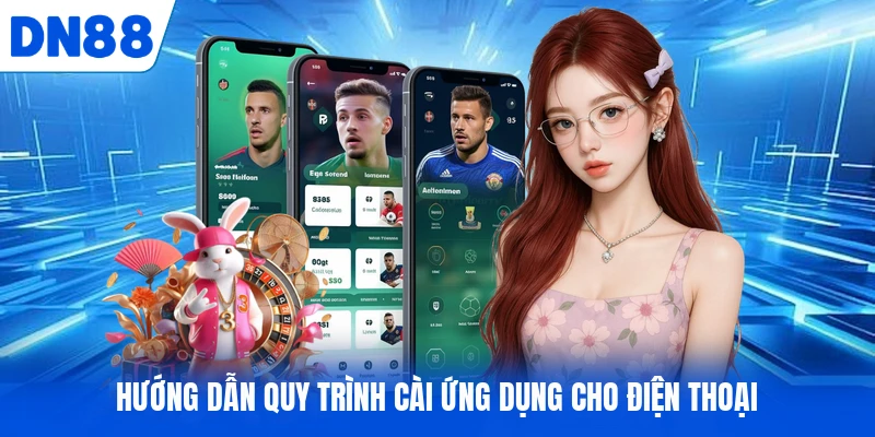 Hướng dẫn quy trình cài ứng dụng cho điện thoại