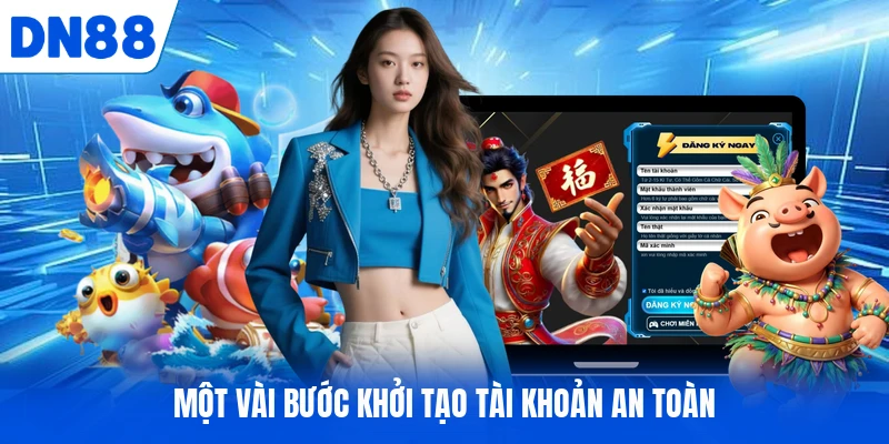 Một vài bước khởi tạo tài khoản an toàn