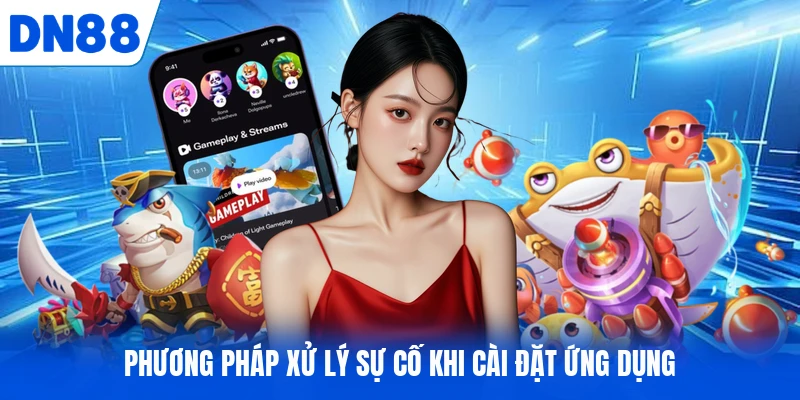 Phương pháp xử lý sự cố khi cài đặt ứng dụng