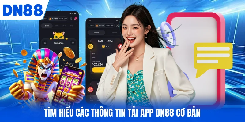 Tìm hiểu các thông tin tải app DN88 cơ bản