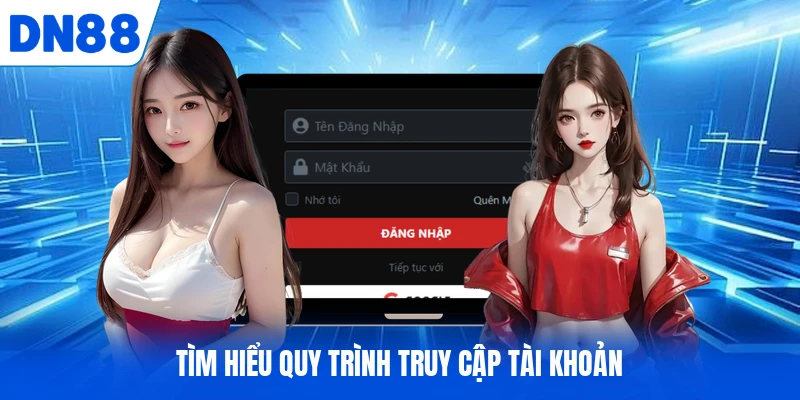 Tìm hiểu quy trình truy cập tài khoản